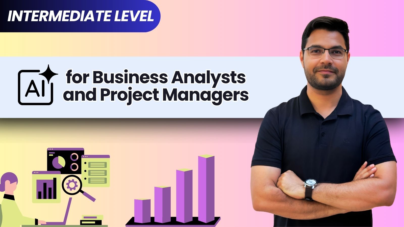 AI for Business Analysts and Project Managers — Intermediate Level